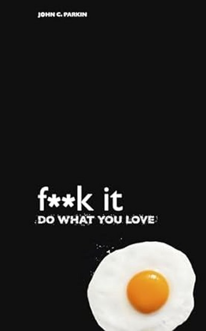 تصویر  به جهنم،کاری که دوست داری رو انجام بده (F**k it Do What You Love)(زبان اصلی)